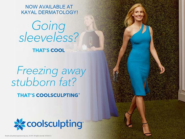 Coolsculpting. Now available at Kayal Dermatology! Going sleeveless? That's cool. Freezing away stubborn fat? That's coolsculpting.